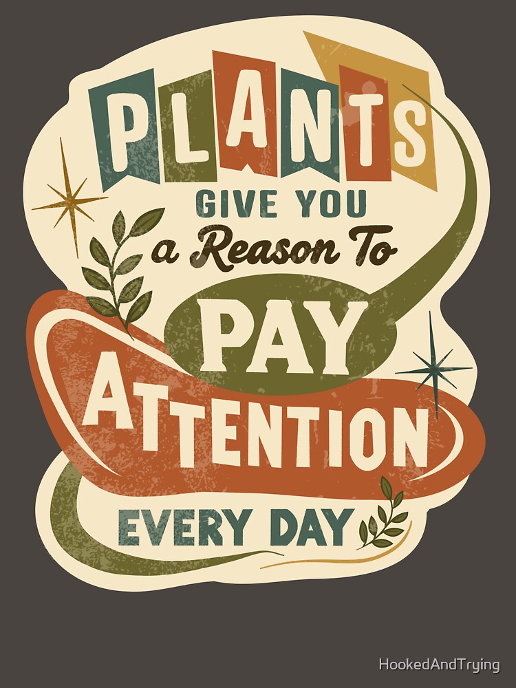 Plants Give You A Reason | Retro Botanical by HookedAndTrying