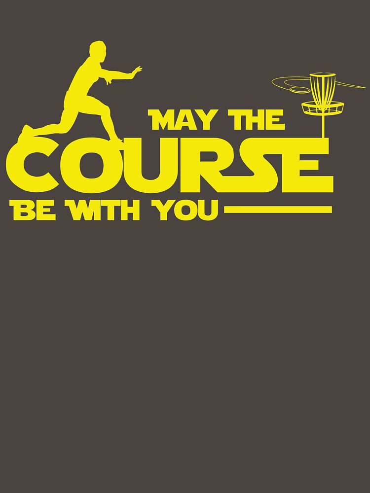Exclusive Disc Golf "May The Course Be With You" T-Shirt by sfitzgerald1223