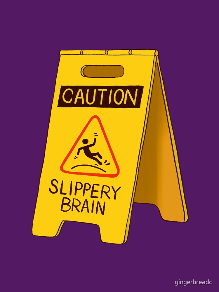 Slippery Brain Sign by gingerbreadc