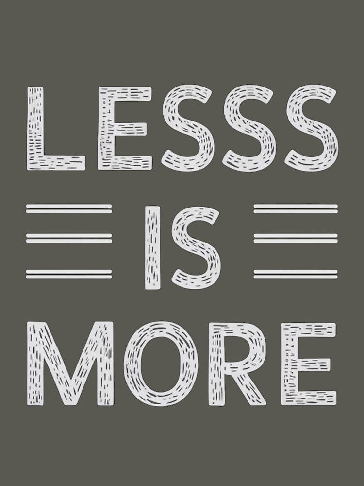 Less is More Tee by Kuczyn