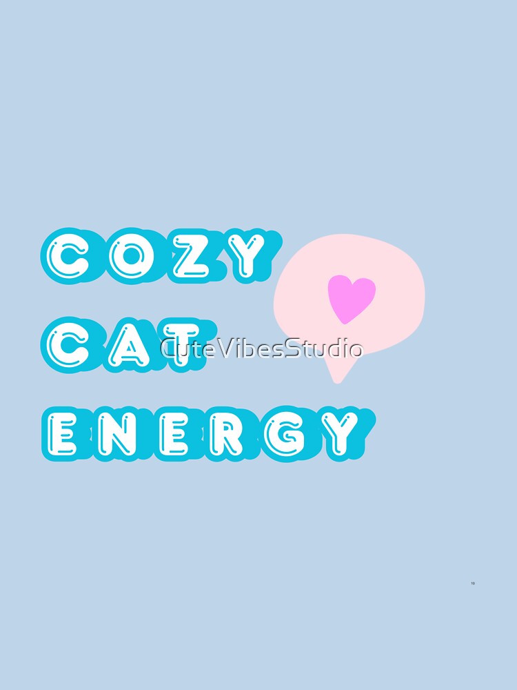 Cozy Cat Energy | Funny Cat Lover Design by CuteVibesStudio