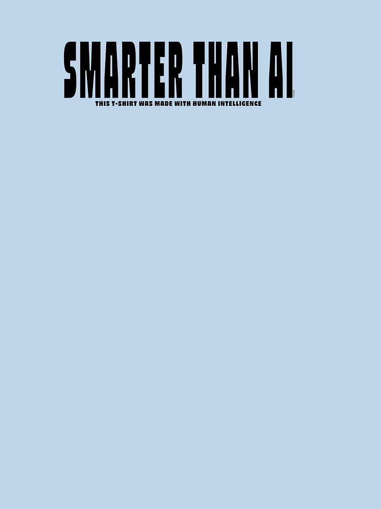 Are you Smarter than AI? Funny Statement, Human Intelligence by Susan Joy Designs