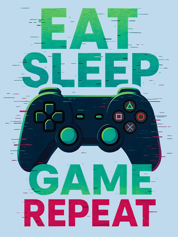 Eat Sleep Game Repeat by Ritik11