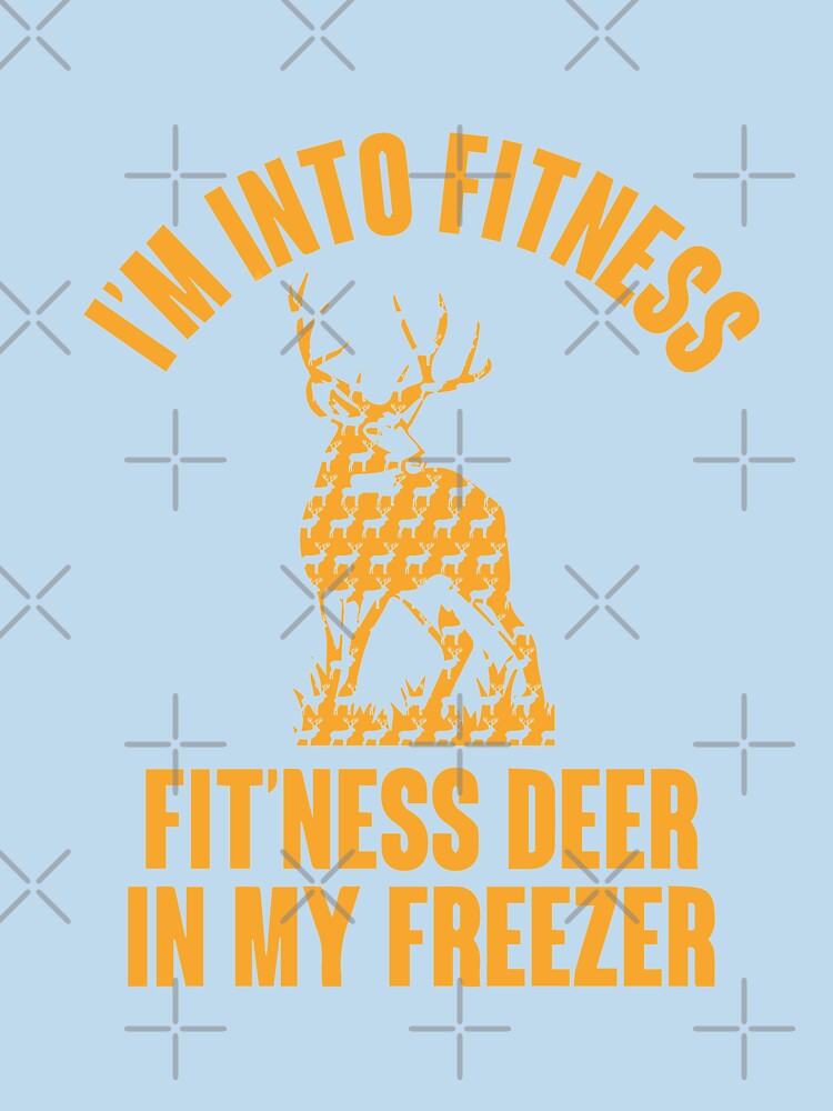 I'm Into Fitness Fit'ness Deer In My Freezer Funny Hunting Premium T-Shirt by JamesRushforth