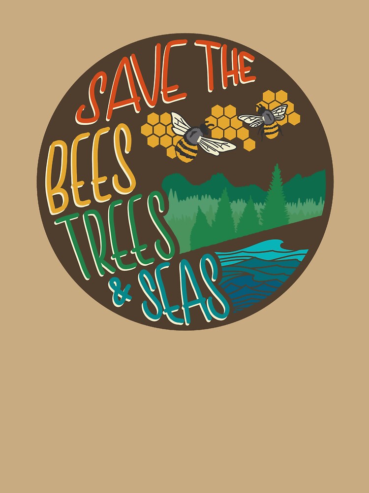 Save The Bees, Trees, & Seas | Earth Tones by CarlosAlberto