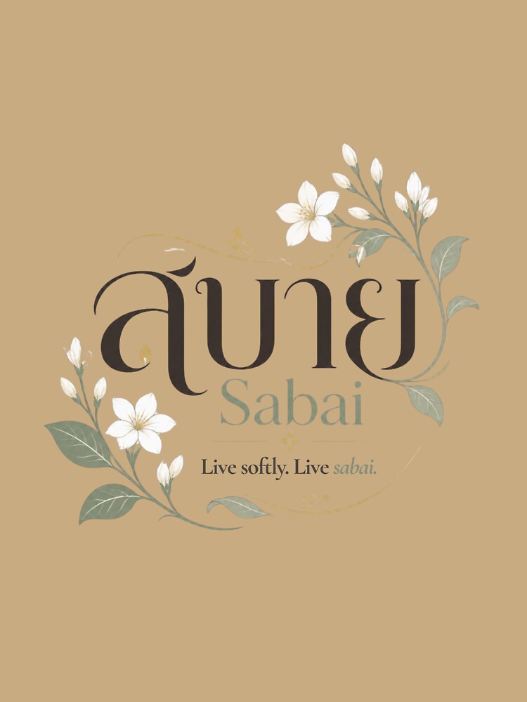Sabai | The Language of Soft Thailand | Soft Thailand™ by CosmicQuietStudio