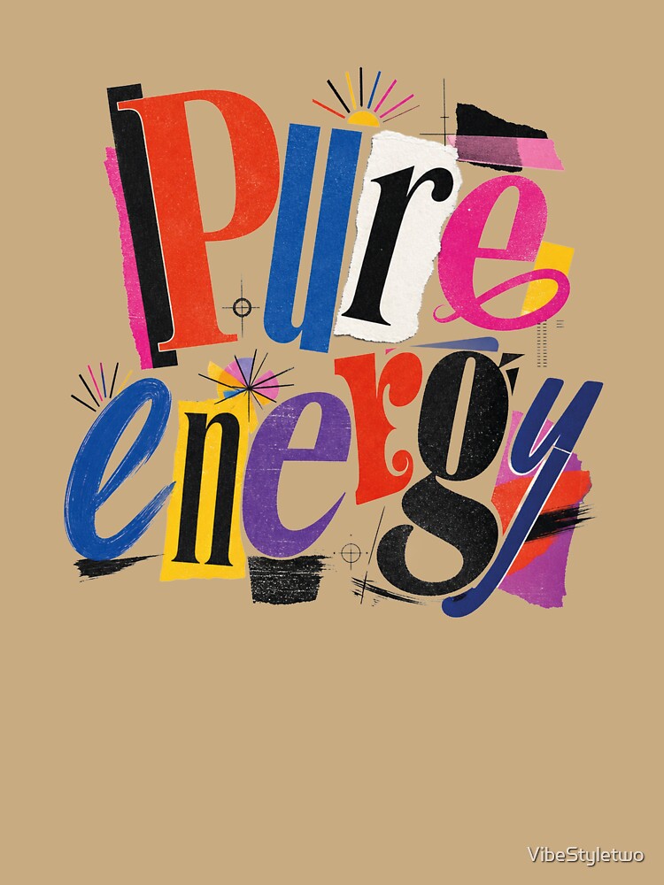 Pure Energy Typographic Design Vibrant Collage Style by VibeStyletwo
