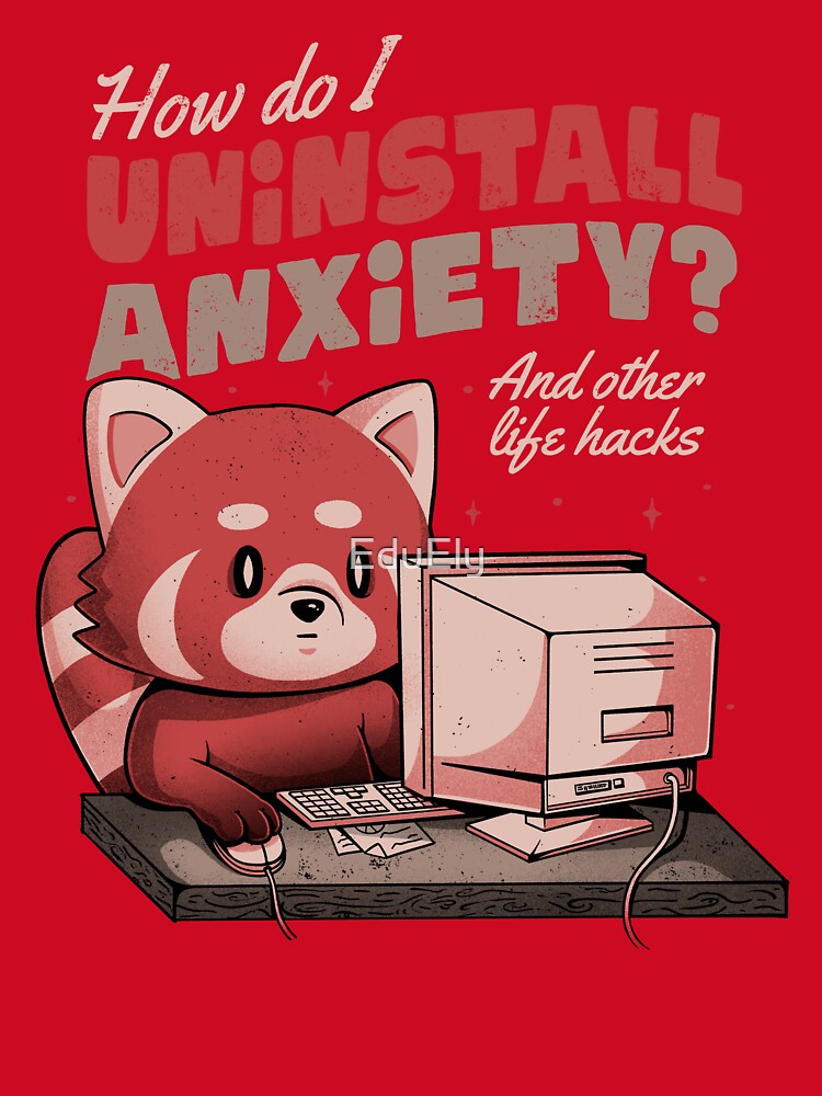 How Do I Uninstall Anxiety - Cute Funny Raccoon Gift by EduEly