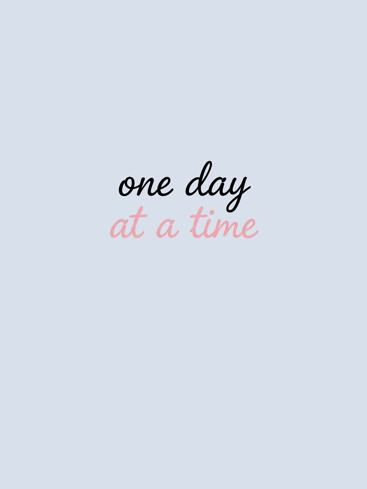 One day at a Time Minimalist Quote by Studioyasmin