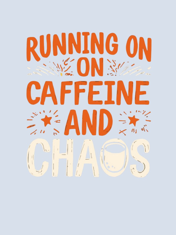 Running on Caffeine and Chaos by Don'R