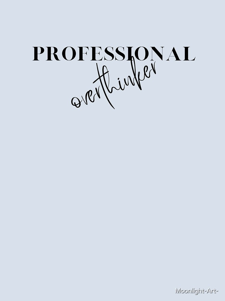 Professional overthinker by Moonlight-Art-