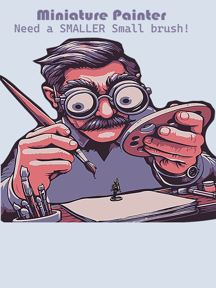 Miniature Painter "Need a SMALER Small Brush!" by Albin1961