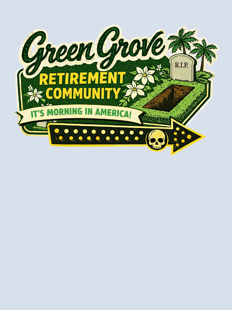 Funny Retirement Community Dark Humor Green Grove by The Junto Shop