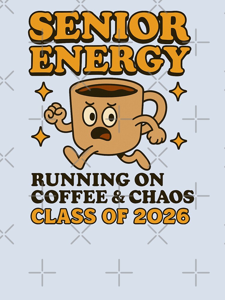Senior Energy – Running on Coffee & Chaos | Class of 2026 by LunarBones