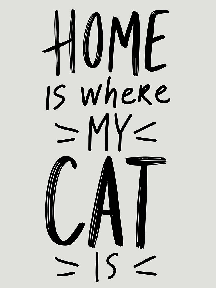 Home Is Where My Cat Is T-shirt, Cat Lover Gift, Cat Lady Shirt, Cat Mom Gift, Cat Mom Shirt, Funny Cat Shirt by Cool-nd-Stylish