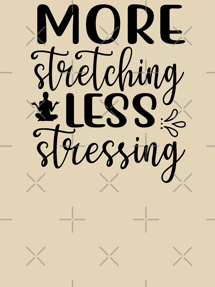 Yoga Saying More Stretching Less Stressing Motivational Quote by SoccaTamam