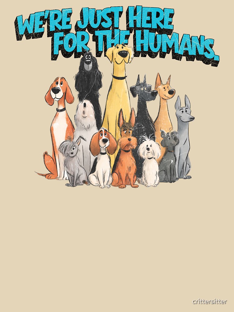 We're Just Here for the Humans by crittersitter