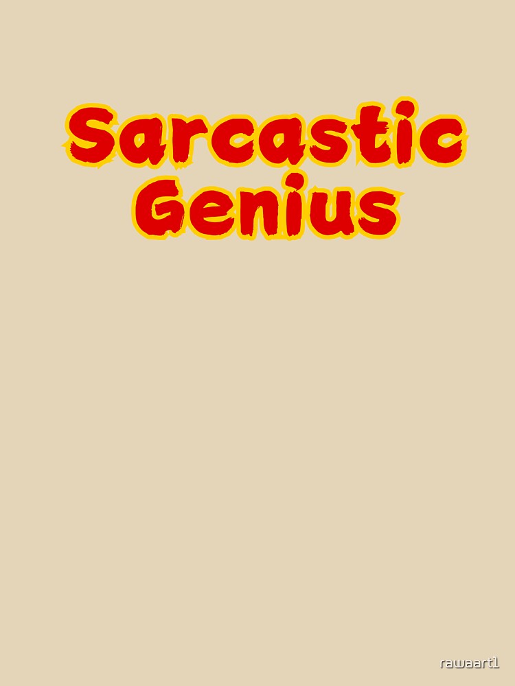 Sarcastic Genius by rawaart1