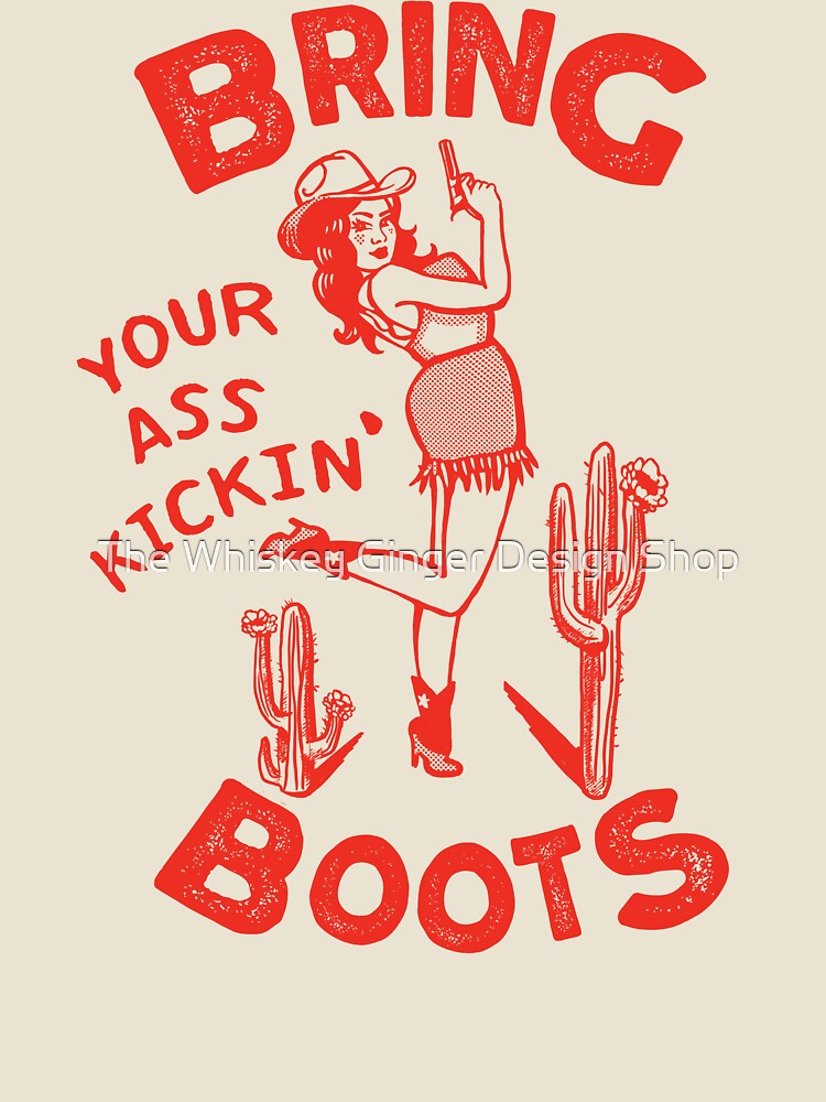 Bring Your Ass Kicking Boots! Cool Retro Cowgirl With A Gun- A Great Gift Idea For Women! by The Whiskey Ginger Design Shop