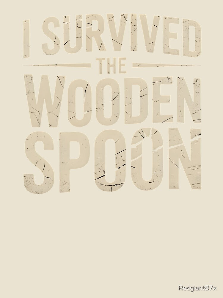 I Survived The Wooden Spoon – Wooden Spoon T-Shirt Experienced Parenting Humor by Redgiant87x