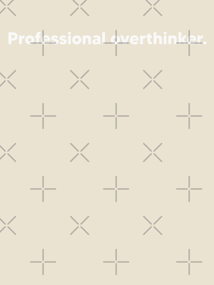 "Professional overthinker." - white by Lateef Prints