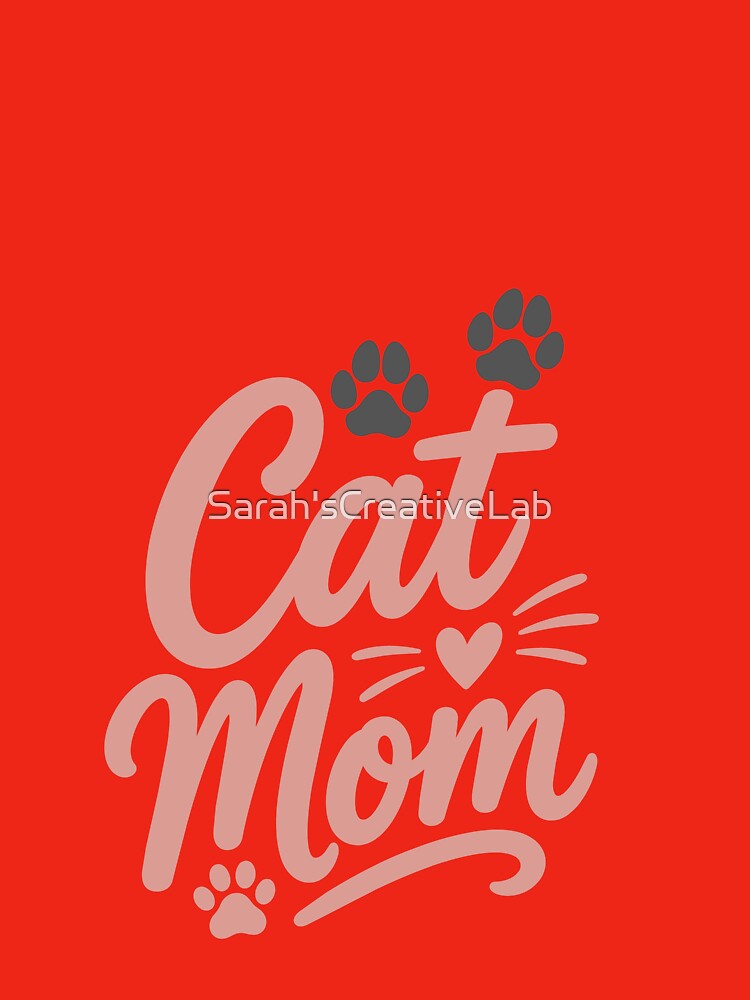 Cat Mom Cute Paw Lover Design by SarahCreativeLab