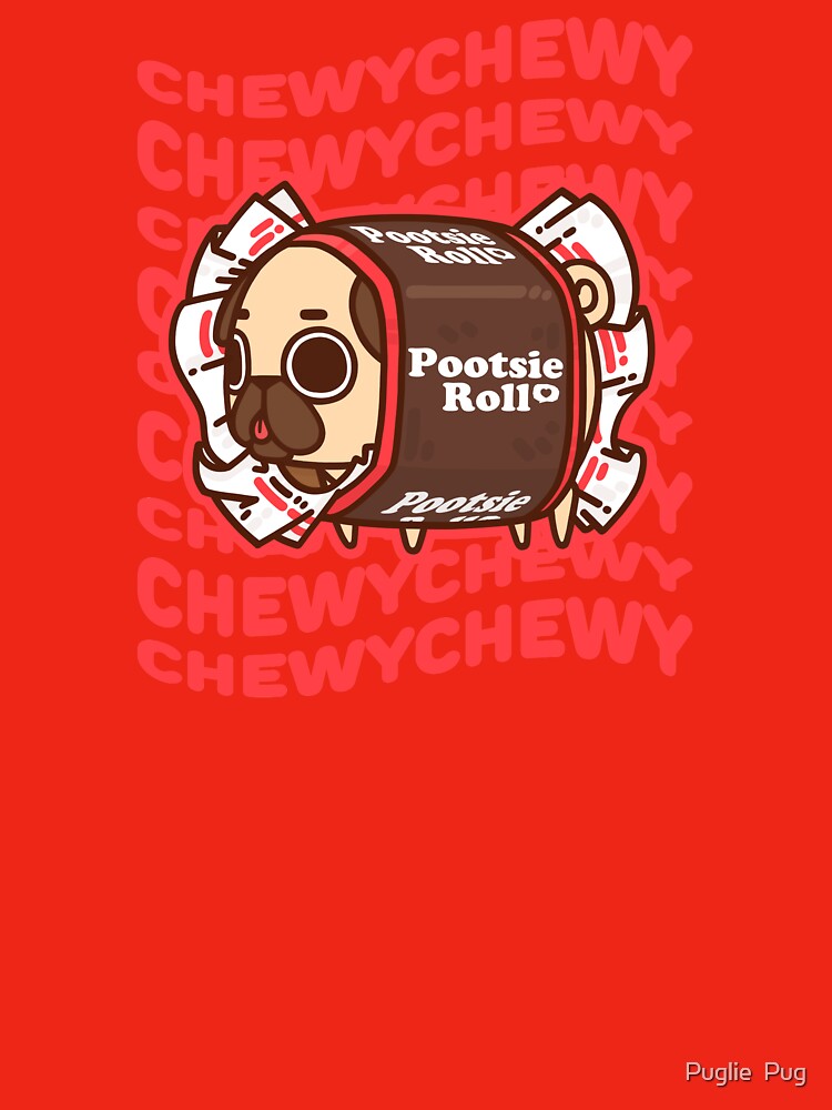 Chewy Pootsie by Puglie Pug