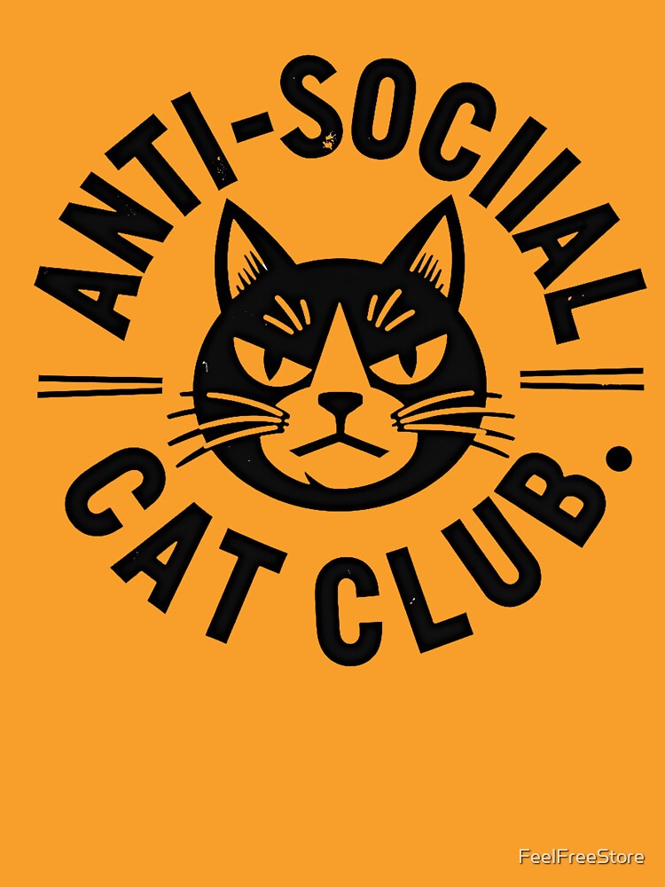 Anti-Social Cat Club – Funny Cat Developer for Programmers & Introverts by FeelFreeStore