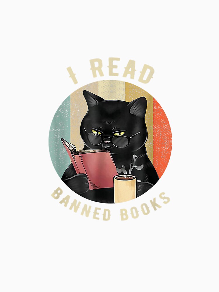 Cat I Read Banned Books Funny Bookworms Reading Book by Best Selling ⭐⭐⭐⭐⭐(9.0)