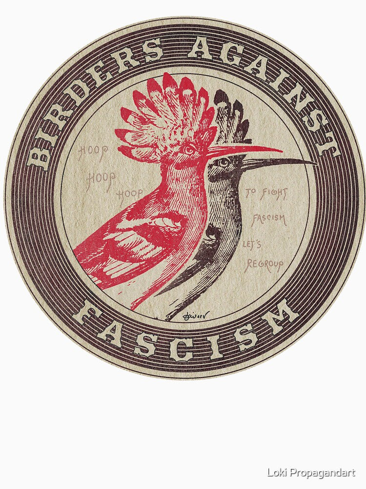 Birders against fascism by Loki Propagandart