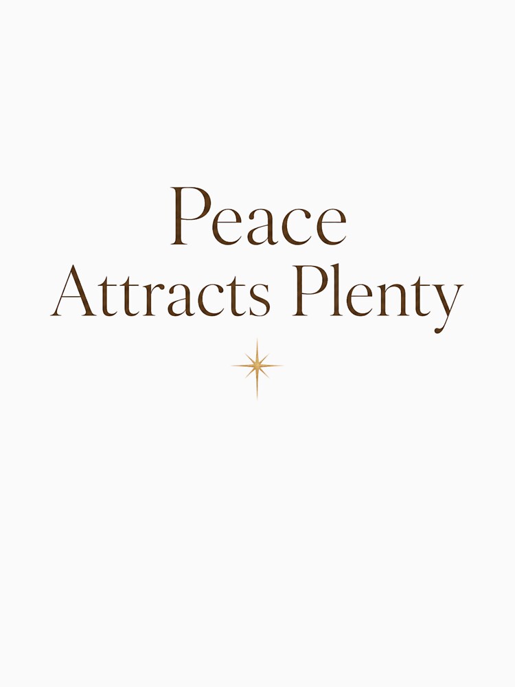 Peace Attracts Plenty by BeaVibes