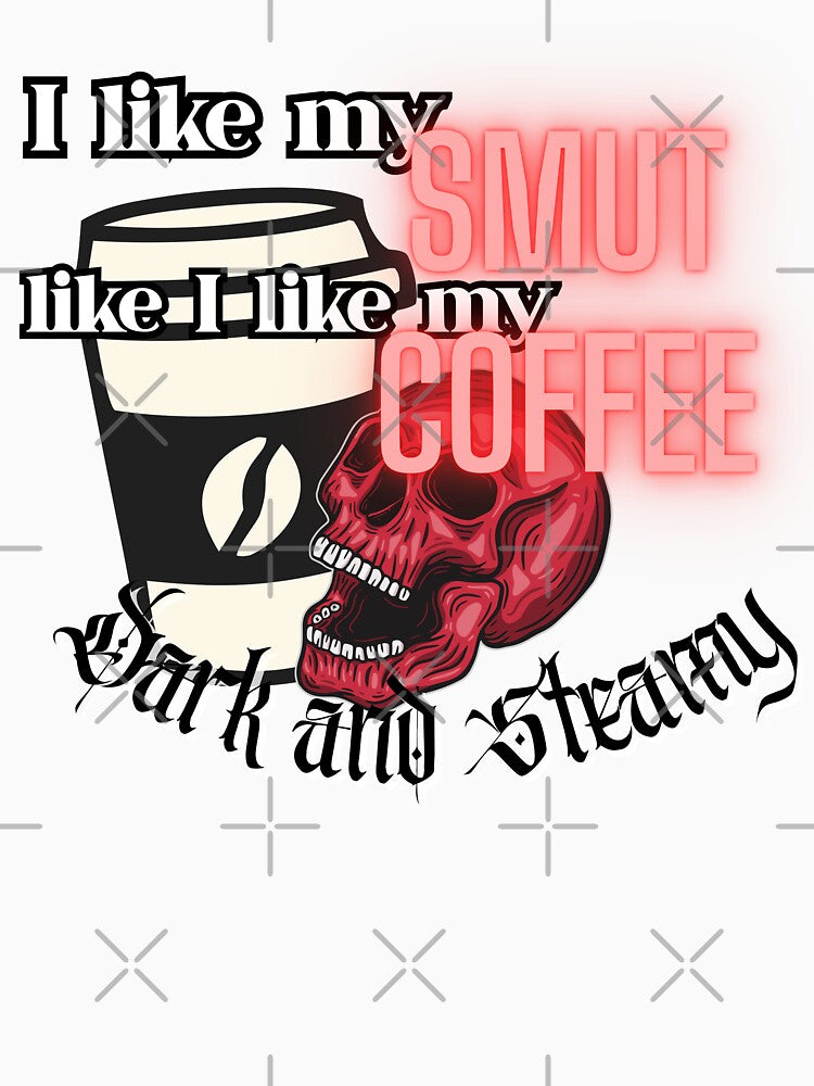 I Like My Smut Like by Dahlia-Noire