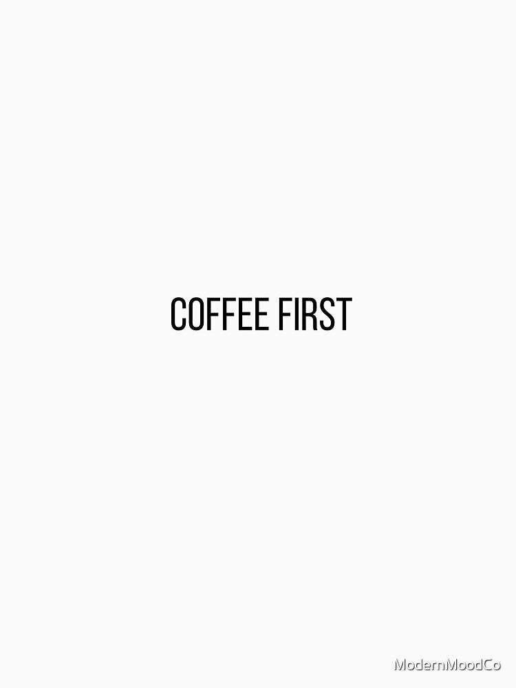 Coffee First Minimal Typography Design by ModernMoodCo
