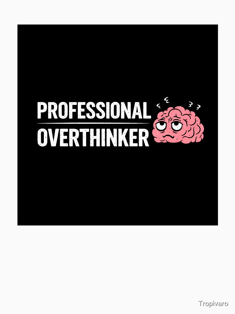 Professional Overthinker Funny Meme Design by Tropivaro