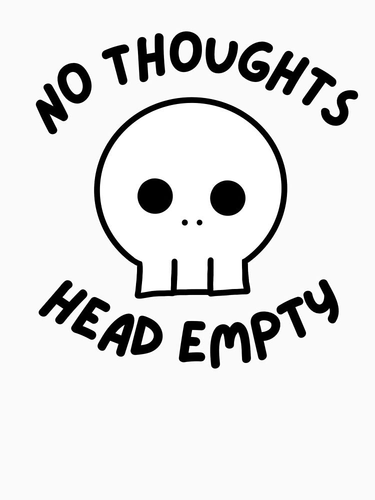 Skull - No Thoughts, Head Empty by casch96