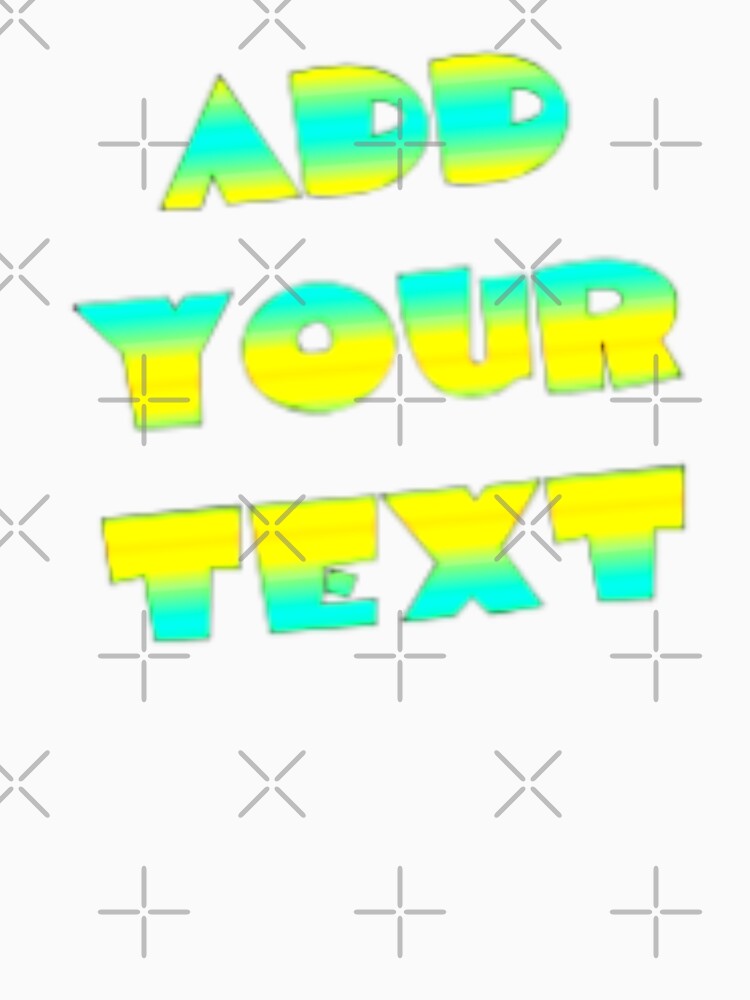 ADD YOUR TEXT CUSTOM T_Shirt 2 by Drawix
