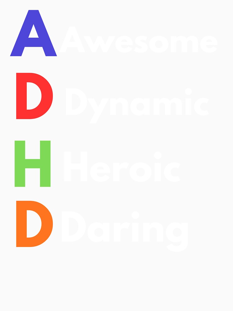 ADHD t-shirt, Awesome, Dynamic, Heroic, Daring by MOONCHILD73