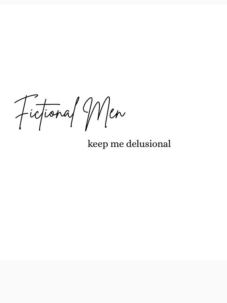Fictional Men Keep Me Delusional | Romantasy Book Lover Shirt by FeralFictionCo
