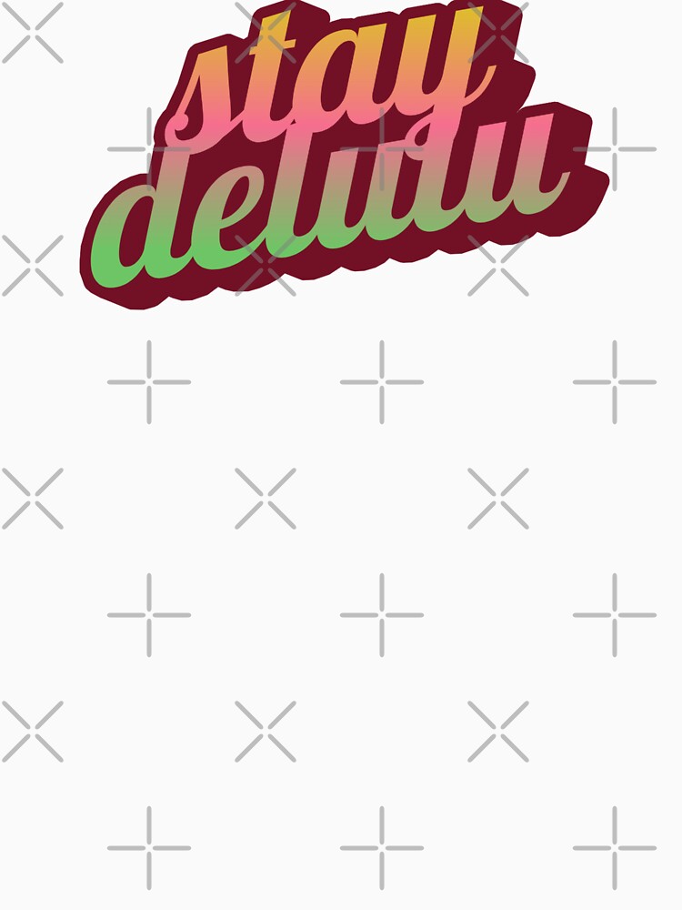 Stay delulu by Keepsie Archives by SMA