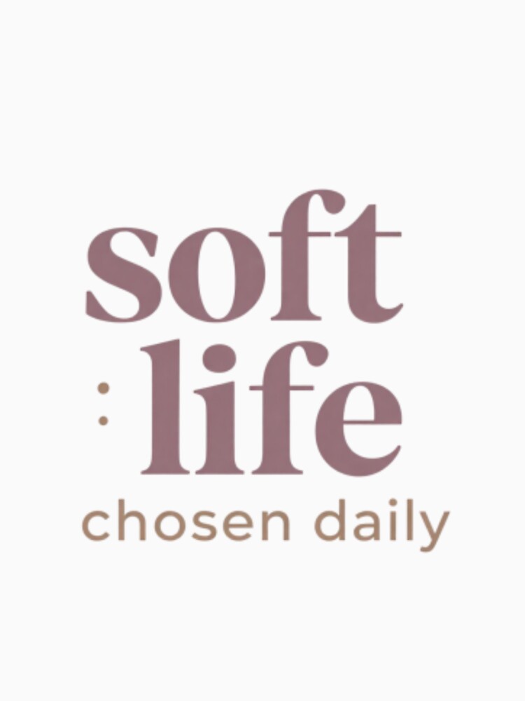 Soft Life Chosen Daily – Inspirational Self Care Typography Design by CosmicQuietStudio