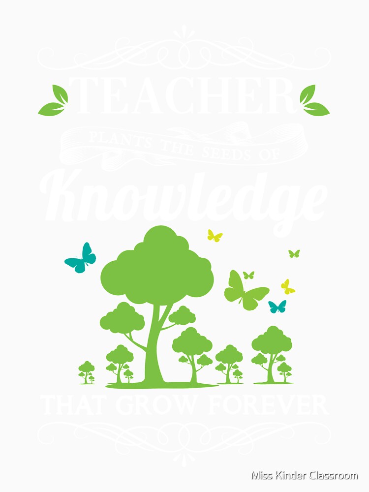 Teacher Plants the Seeds of Knowledge That Grow Forever by Miss Kinder Classroom