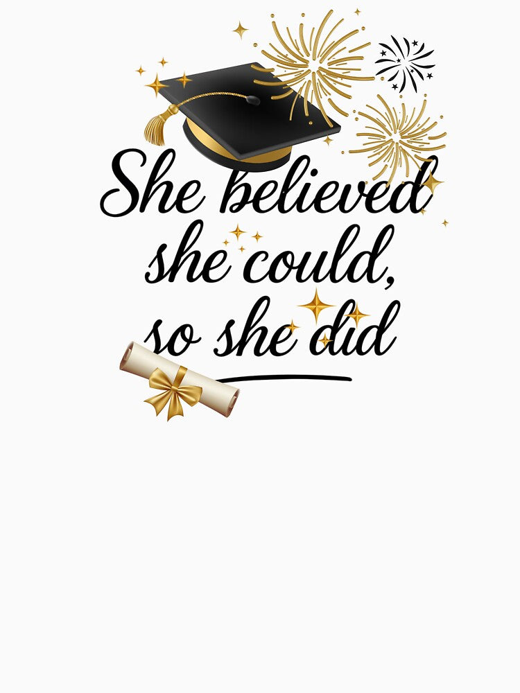 She Believed She Could So She Did Quote with Graduation Hat, Diploma, & Fireworks by JeweledDesigns