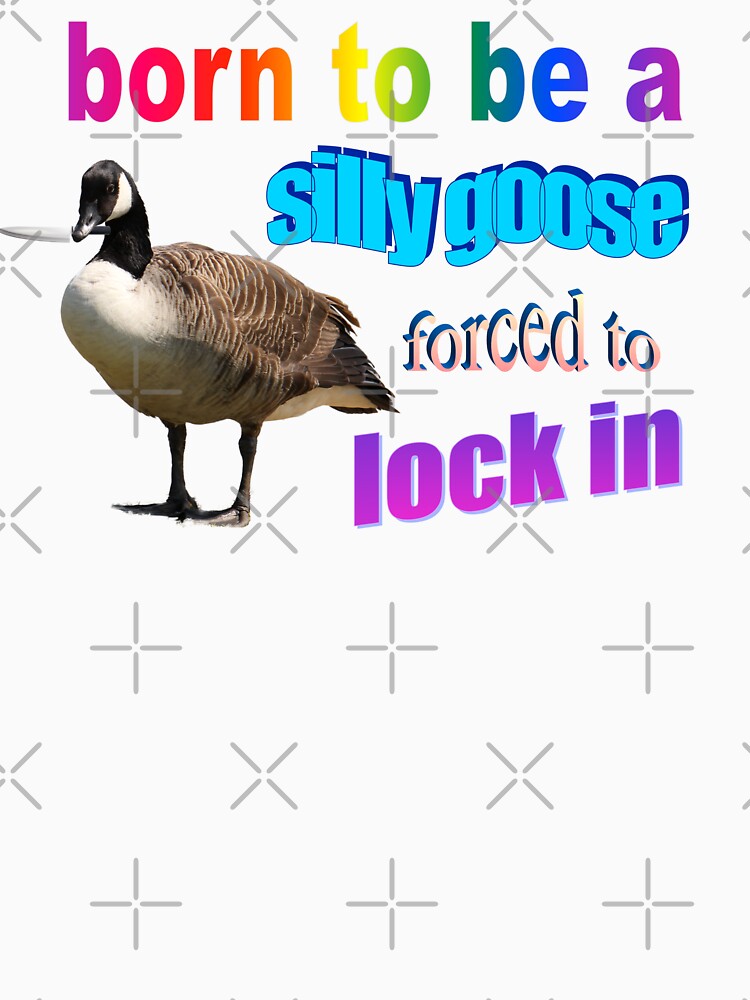 Born to be a silly goose, forced to lock in word art by snazzyseagull