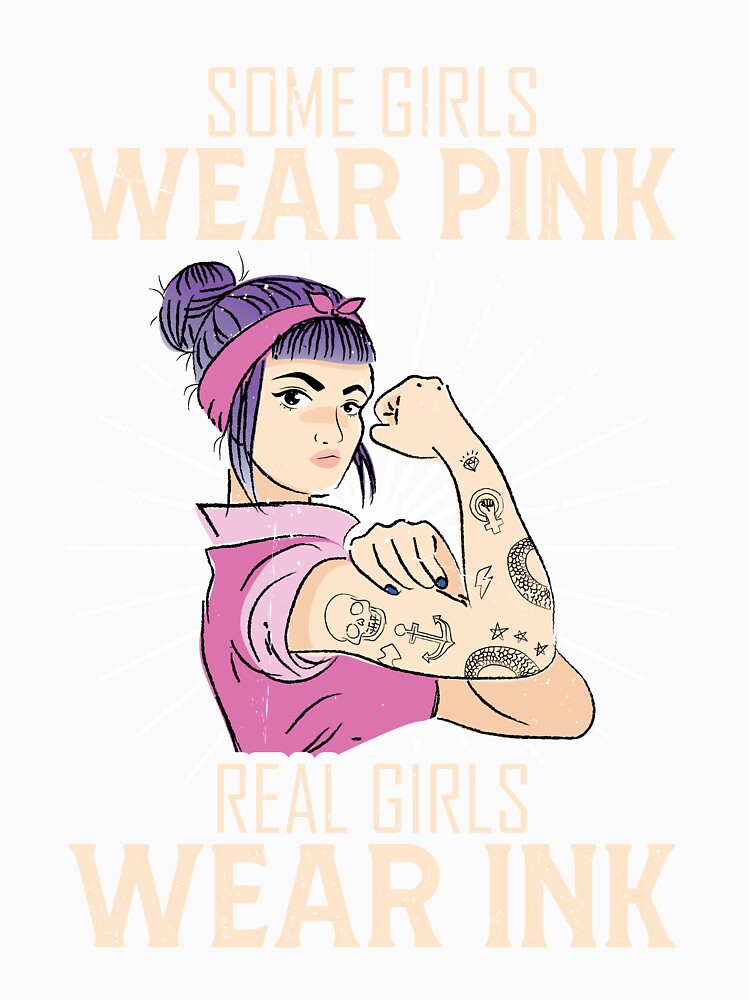 Some girls Wear Pink real girls wear ink Tattoo Artist by Arneeeeee