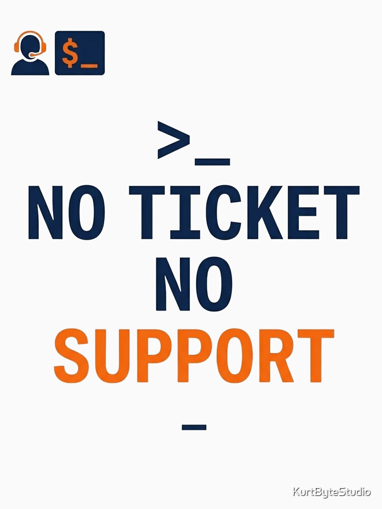 No Ticket No Support  Funny Helpdesk IT Shirt by KurtByteStudio