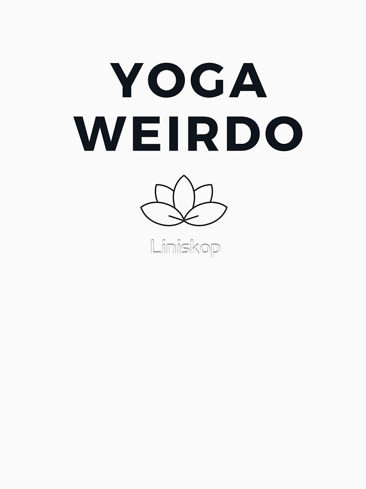 Yoga Weirdo - Funny Yoga Designs by Liniskop