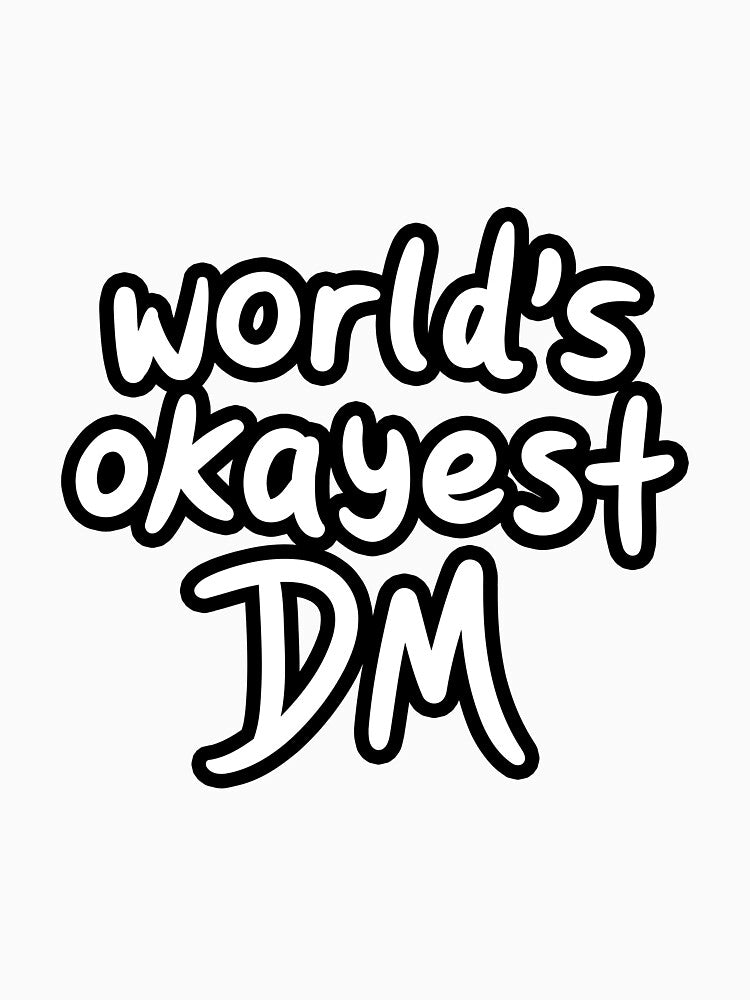 World's Okayest DM (White) by Virell
