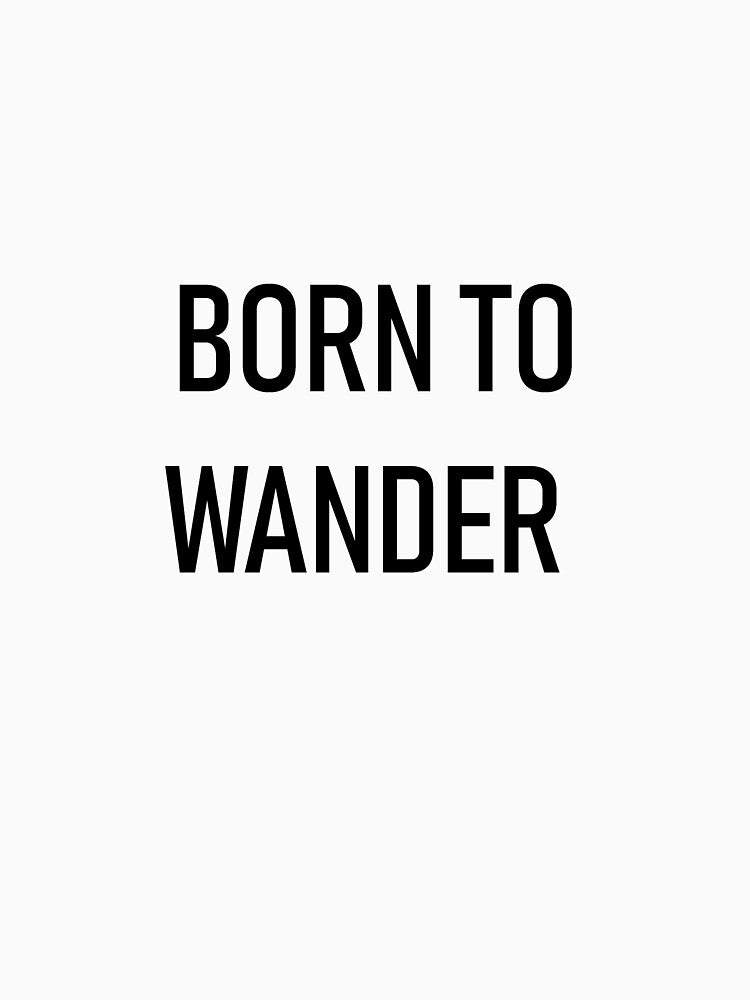 Born to wander by Lingo Shop