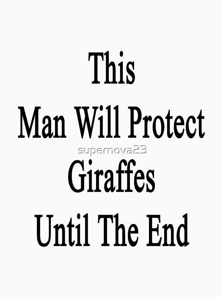 This Man Will Protect Giraffes Until The End by supernova23