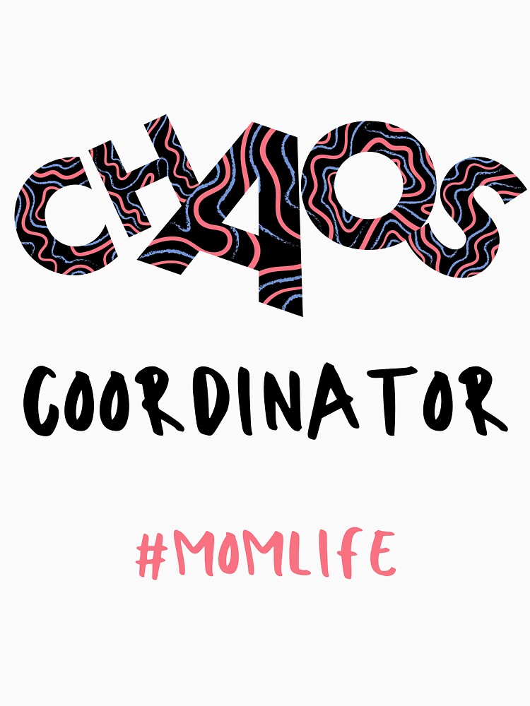Chaos Coordinator Mom Life by The Feel Workshop